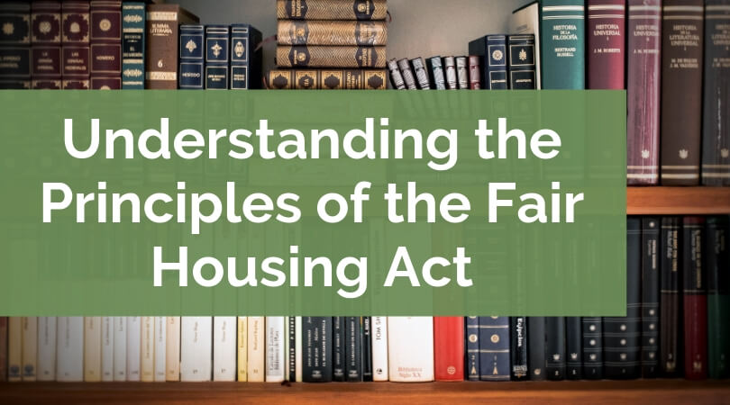 Understanding the Principles of the Fair Housing Act